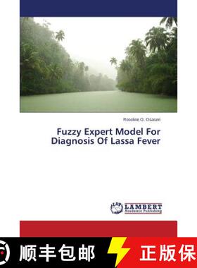 预订 Fuzzy Expert Model For Diagnosis Of Lassa Fever [9783659320057]