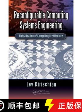 【3-4周达】Reconfigurable Computing Systems Engineering: Virtualization of Computing Architecture [9781439856215]