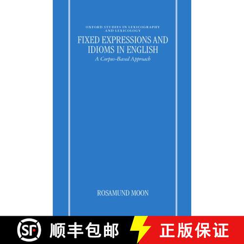 【3-4周达】精装 Fixed Expressions and Idioms in English: A Corpus-Based Approach [9780198236146]