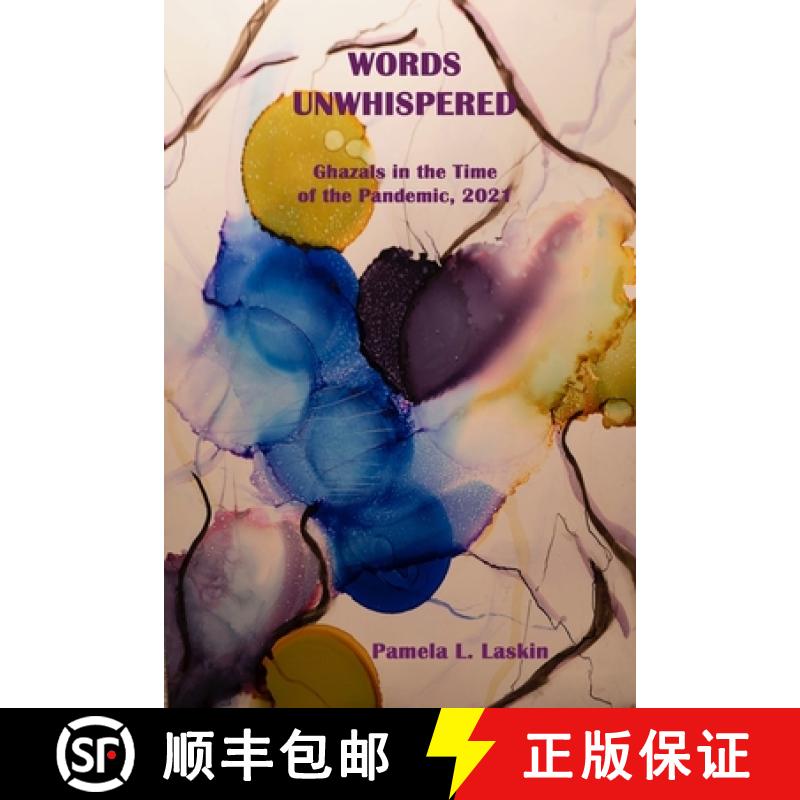 【3-4周达】WORDS UNWHISPERED Ghazals in the Time of the Pandemic, 2021 [9781950063970]