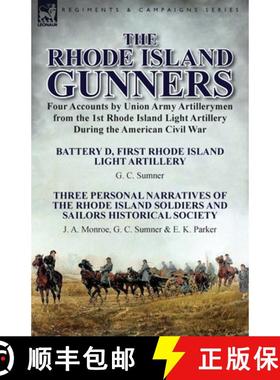【3-4周达】Rhode Island Gunners: Four Accounts by Union Army Artillerymen from the 1st Rhode Island L... [9781782824749]