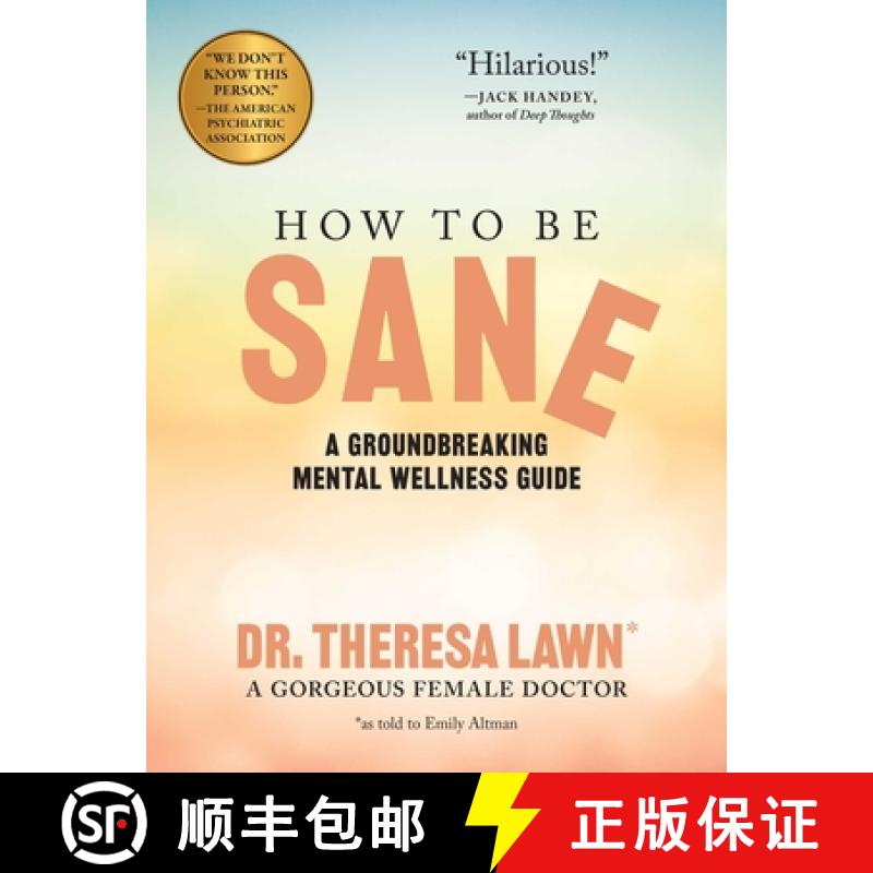 【3-4周达】How to Be Sane: A Groundbreaking Mental Wellness Guide from a Gorgeous Female Doctor [9781524873752]