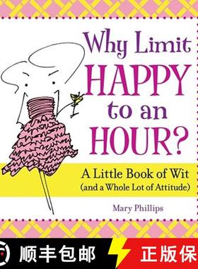 【3-4周达】Why Limit Happy to an Hour?: A Little Book of Wit (and a Whole Lot of Attitude) [9780740797484]