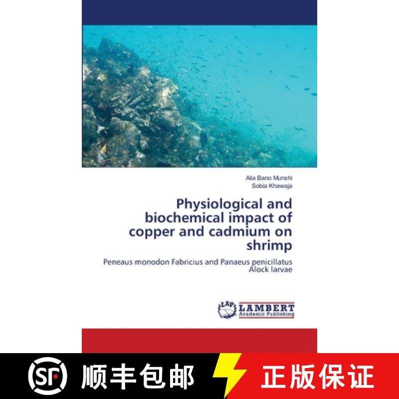预订 Physiological and biochemical impact of copper and cadmium on shrimp [9783659112546]