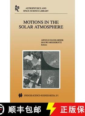 【3-4周达】Motions in the Solar Atmosphere: Proceedings of the Summerschool and Workshop Held at the ... [9789048151516]