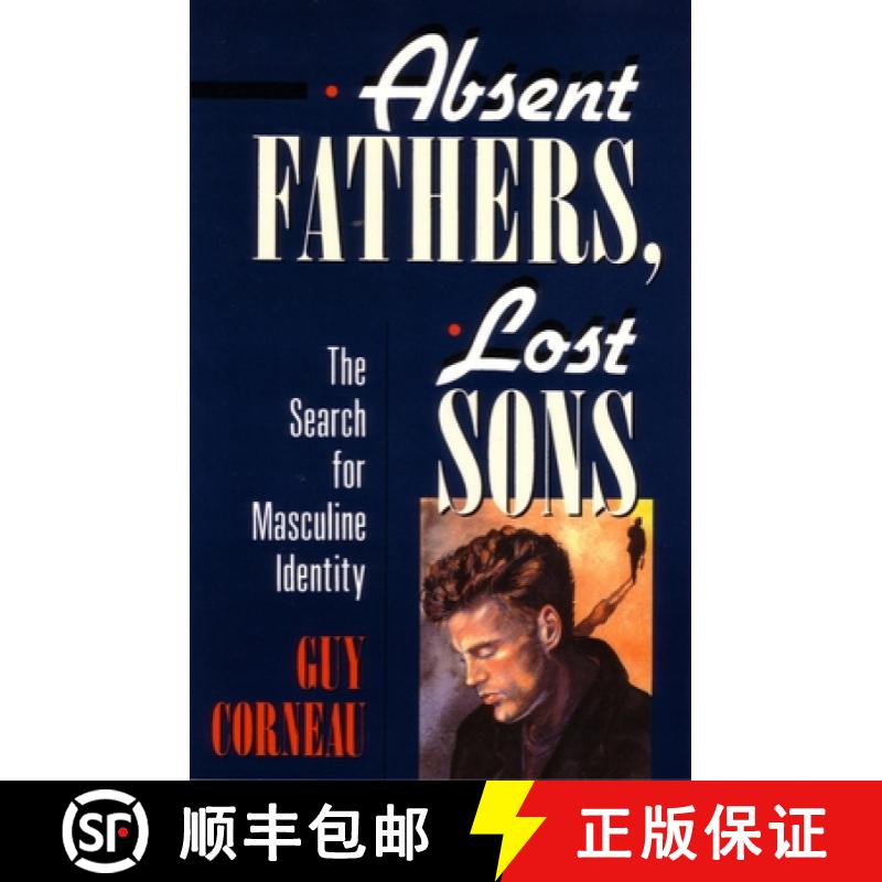 【3-4周达】Absent Fathers, Lost Sons: The Search for Masculine Identity [9780877736035]