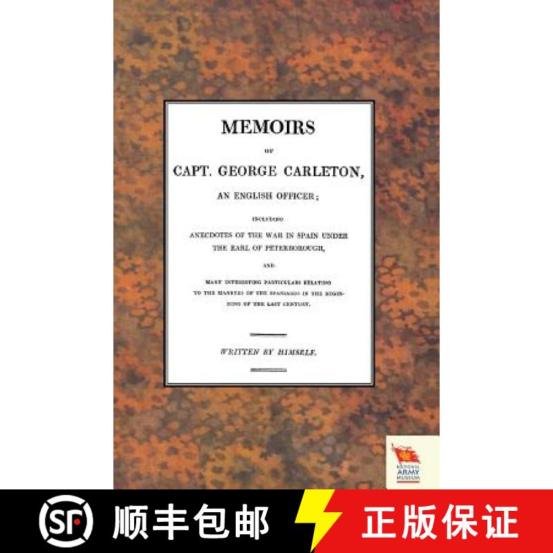 【3-4周达】MEMOIRS OF CAPT. GEORGE CARLETON, An English Officer; Including Anecdotes of the War in Sp... [9781845748388]