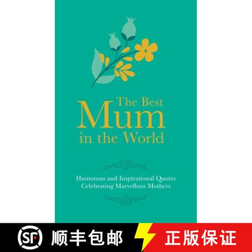 【3-4周达】精装 Best Mum in the World: Humorous and Inspirational Quotes Celebrating Marvellous Mothers [9781853759512]