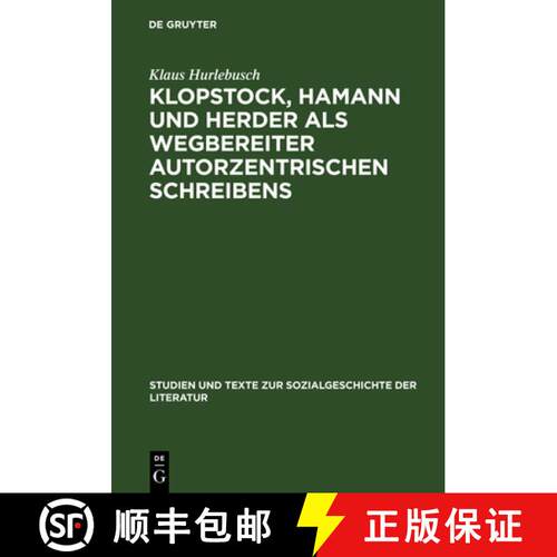 【3-4周达】精装 Klopstock, Hamann und Herder als Wegbereiter autorzentrischen Schreibens: Ein philolo... [9783484350861]