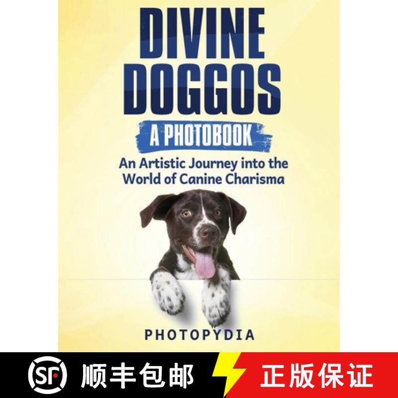 【3-4周达】Divine Doggos - A Photobook: An Artistic Journey into the World of Canine Charisma [9781804349540]