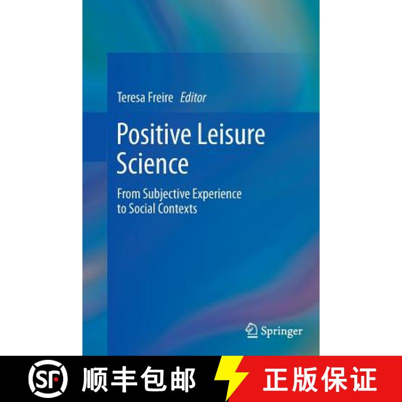 【3-4周达】Positive Leisure Science : From Subjective Experience to Social Contexts [9789401780971]