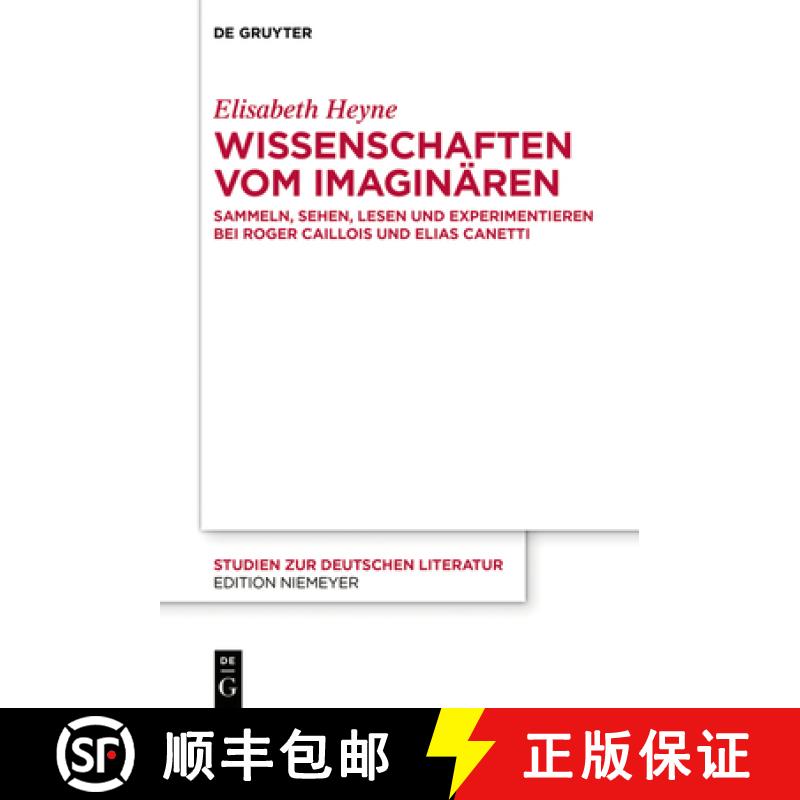 【2-3周达】Wissenschaften Vom Imaginären: Sammeln, Sehen, Lesen Und Experimentieren Bei Roger Caillo... [9783110655865]