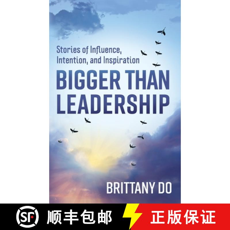 【2-3周达】Bigger Than Leadership: Stories of Influence, Intention, and Inspiration [9781636767352]