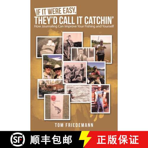 【3-4周达】If It Were Easy, They'd Call It Catchin': How Journaling Can Improve Your Fishing and Your... [9781480894211]
