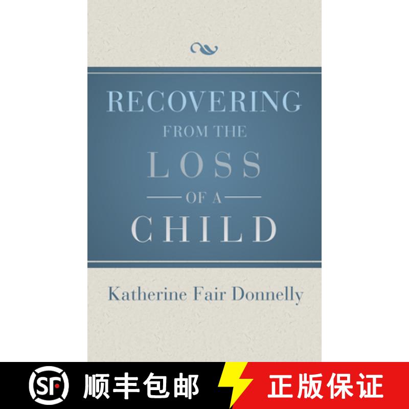 【3-4周达】Recovering from the Loss of a Child [9781504014069]