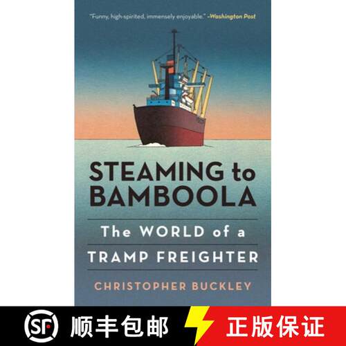 【3-4周达】Steaming to Bamboola : The World of a Tramp Freighter [9781493073924]