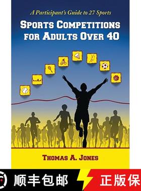 【3-4周达】Sports Competitions for Adults Over 40 : A Participant's Guide to 27 Sports [9780786434657]