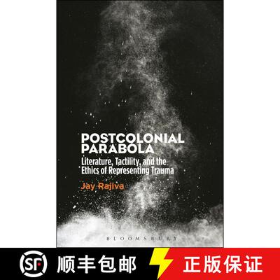 【3-4周达】精装 Postcolonial Parabola: Literature, Tactility, and the Ethics of Representing Trauma [9781501325342]