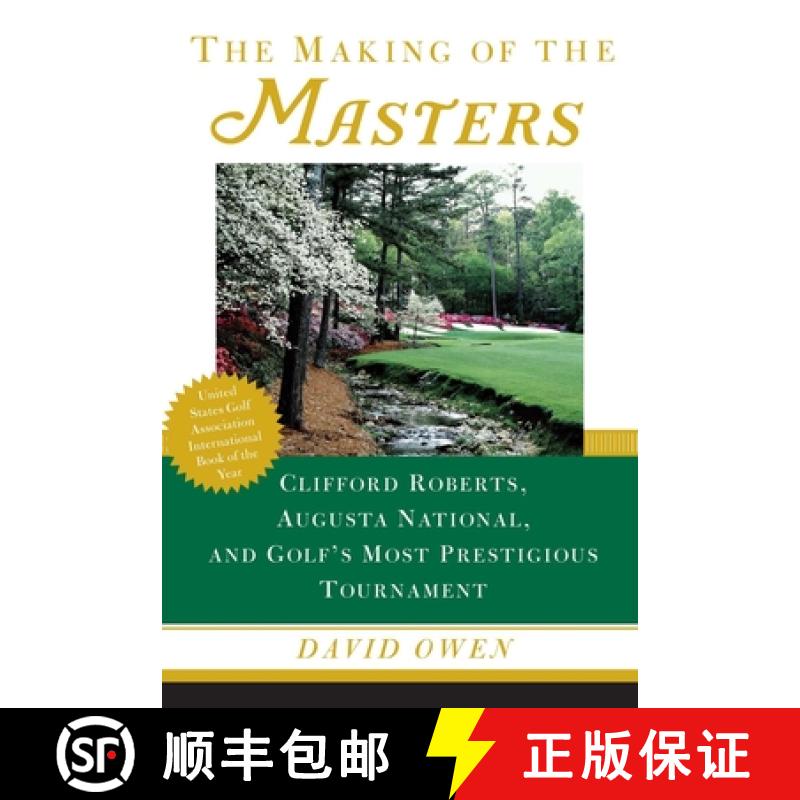 【3-4周达】The Making of the Masters: Clifford Roberts, Augusta National, and Golf's Most Prestigious... [9780684867519]