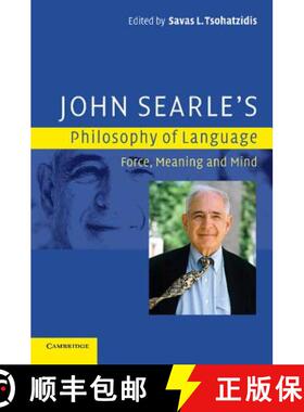 【3-4周达】John Searle's Philosophy of Language: Force, Meaning, and Mind [9780521685344]