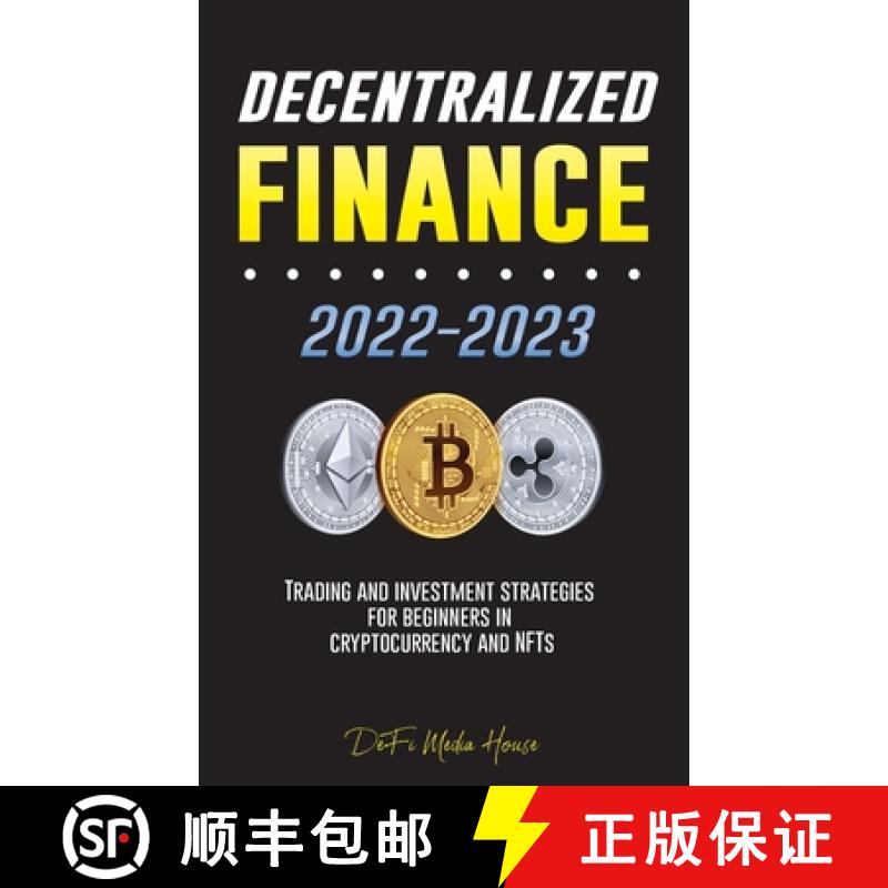 【3-4周达】Decentralized Finance 2022-2023: Trading and investment strategies for beginners in crypto... [9789493298323]