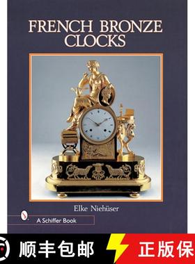 【3-4周达】French Bronze Clocks, 1700-1830: A Study of the Figural Images [9780764309434]