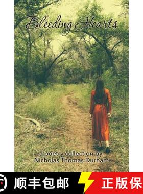 预订 Bleeding Hearts: a poetry collection by, Nicholas Thomas Durham [9780692285190]