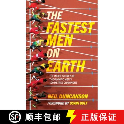 The Fastest Men on Earth: The Inside Stories of the Olympic Men's 100m Champions [9781787396661]