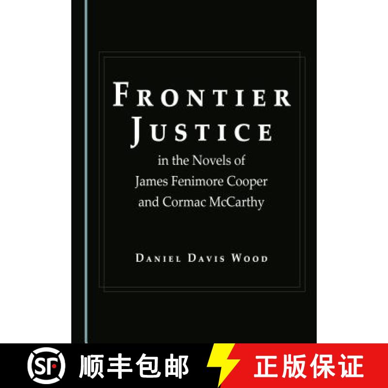 预订 Frontier Justice in the Novels of James Fenimore Cooper and Cormac McCarthy [9781443890182]