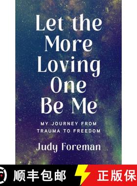 【3-4周达】Let the More Loving One Be Me : My Journey from Trauma to Freedom [9781647425968]