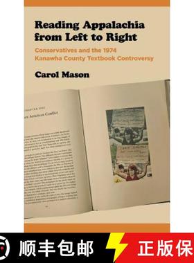 【3-4周达】Reading Appalachia from Left to Right: Conservatives and the 1974 Kanawha County Textbook ... [9780801447280]
