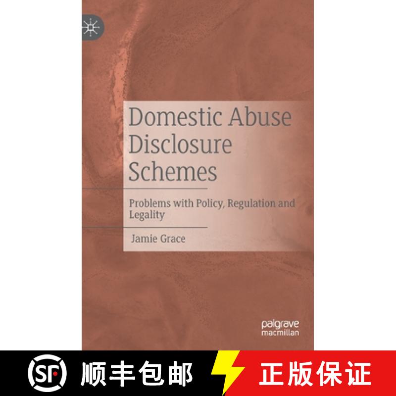 【3-4周达】Domestic Abuse Disclosure Schemes : Problems with Policy, Regulation and Legality [9783030890384]