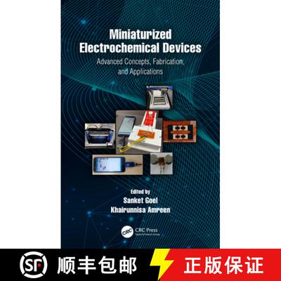 【3-4周达】Miniaturized Electrochemical Devices: Advanced Concepts, Fabrication, and Applications [9781032392714]