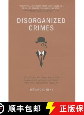 【3-4周达】Disorganized Crimes: Why Corporate Governance and Government Intervention Failed, and What... [9781137330260]