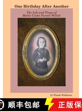 【3-4周达】One Birthday After Another:  The Life and Times of Mable Cooke Pursell Willett [9780557354894]