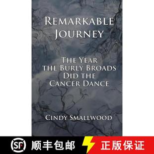 【3-4周达】Remarkable Journey: The Year the Burly Broads Did the Cancer Dance [9780615446684]