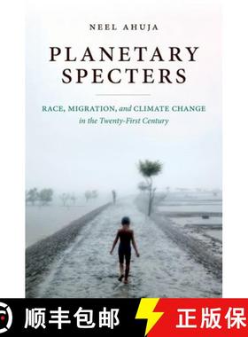【3-4周达】Planetary Specters: Race, Migration, and Climate Change in the Twenty-First Century [9781469664477]