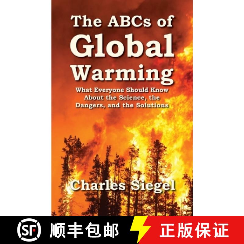 【3-4周达】The ABCs of Global Warming: What Everyone Should Know About the Science, the Dangers, and ... [9781941667194]