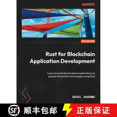 预订 Rust for Blockchain Application Development: Learn to build decentralized applications on popula... [9781837634644]