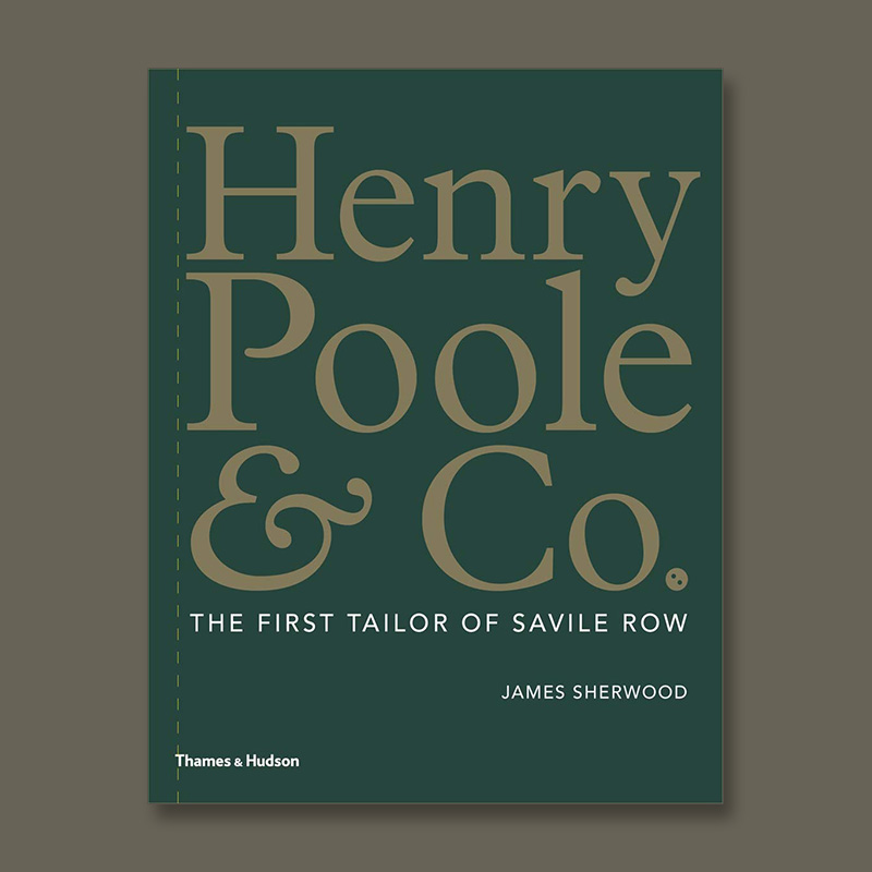 【原版图书】Henry Poole & Co.亨利普尔公司 萨维尔街的一位裁缝 英文原版 THE FIRST TAILOR OF SAVILE ROW  JAMES SHERWOOD