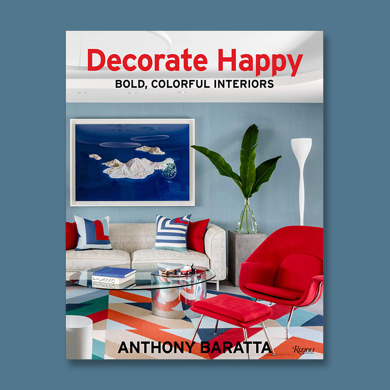 原版图书 Decorate Happy快乐室内设计著名室内设计师安东尼·巴拉塔作品 Anthony Baratta优雅图案装饰风格英文版