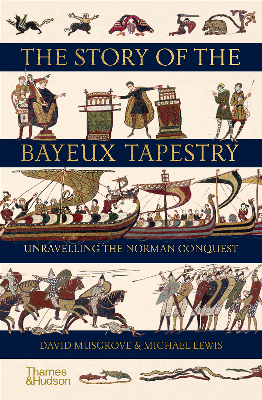贝叶挂毯的故事:揭秘诺曼征服 the story of the bayeux tapestry