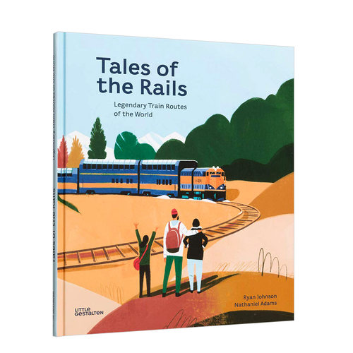 铁路的故事:世界上传奇的火车路线 Tales of the Rails 进口原版 英文儿童趣味艺术绘本