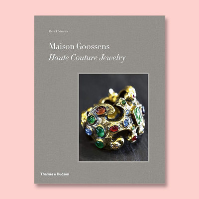 MAISON GOOSSENS: HAUTE COUTURE JEWELRY珠宝饰品：高级时尚珠宝