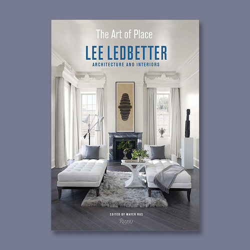 The Art of Place: Architecture and Interiors，空间艺术:建筑和室内设计 Lee Ledbetter建筑室内作品集