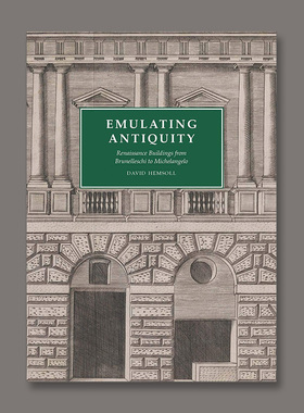 Emulating Antiquity模拟古代：从布鲁内莱斯基到米开朗基罗的文艺复兴时期建筑