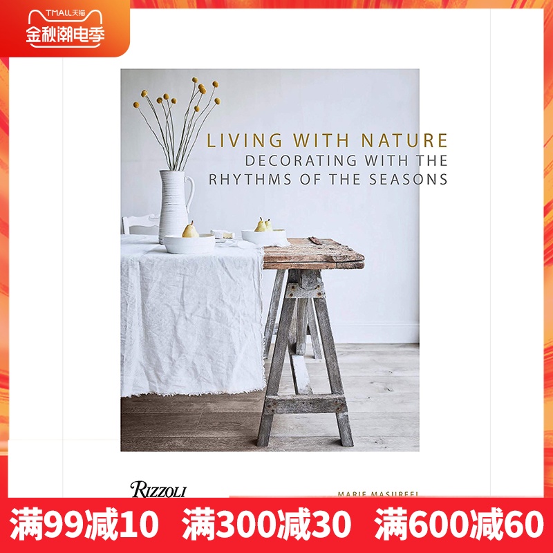 Living with Nature: Decorating with the Rhythms of the Seasons，与自然共存:根据季节的节奏来装饰