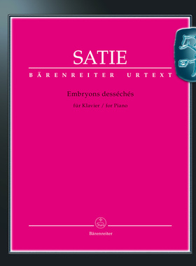 骑熊士原版 萨蒂 钢琴曲枯胎 附演奏注释 Satie Embryons desséchés für Klavier BA10811