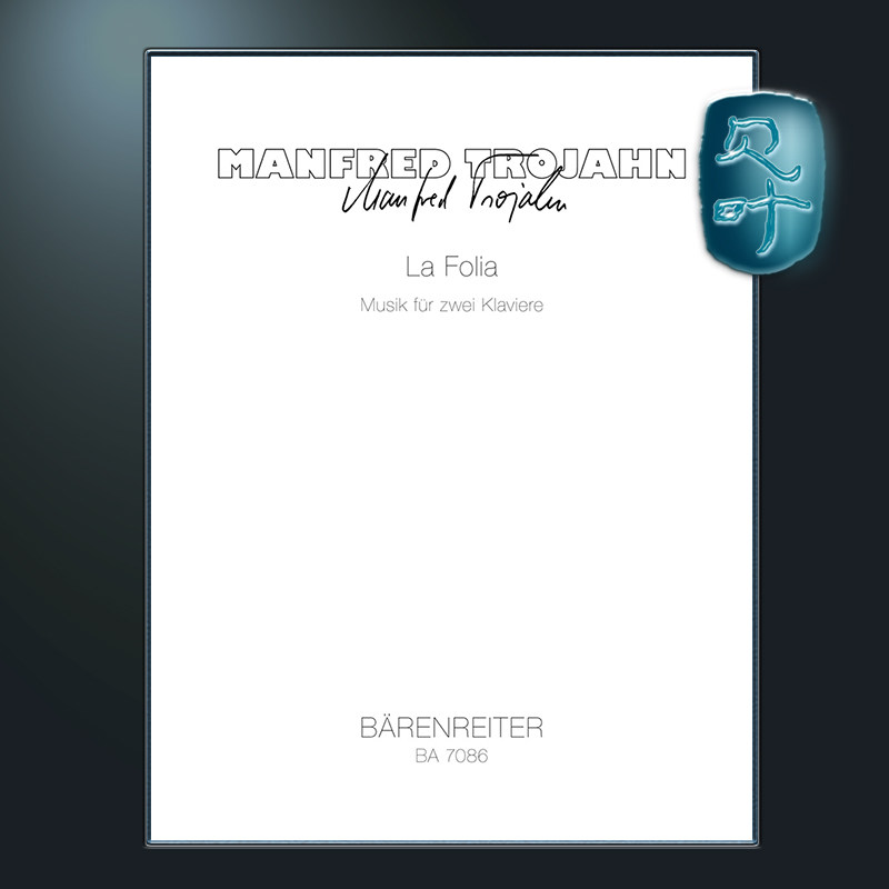 骑熊士原版 特罗扬佛里亚舞曲 双钢琴版 Manfred Trojahn La folia für 2 Klaviere BA7086