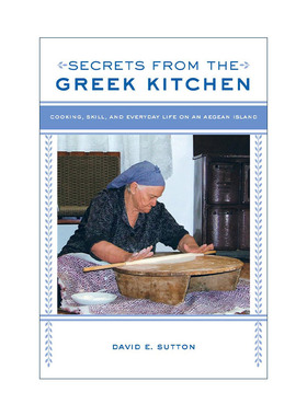 英文原版 Secrets from the Greek Kitchen 希腊厨房的秘密 爱琴群岛上的烹饪 技巧和日常生活 食谱 David E. Sutton 英文版